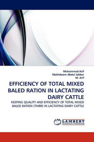 Cover of Efficiency of Total Mixed Baled Ration in Lactating Dairy Cattle