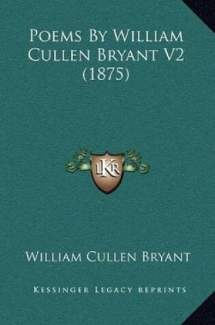 Cover of Poems by William Cullen Bryant V2 (1875)