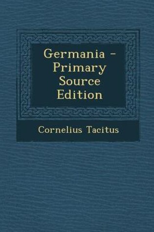 Cover of Germania - Primary Source Edition