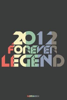 Book cover for 2012 Forever Legend Notebook