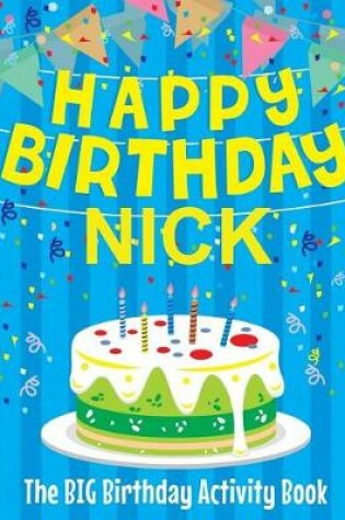 Cover of Happy Birthday Nick - The Big Birthday Activity Book