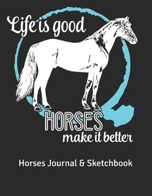 Book cover for Life is Good Horses Make it Better