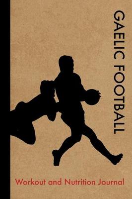 Book cover for Gaelic Football Workout and Nutrition Journal