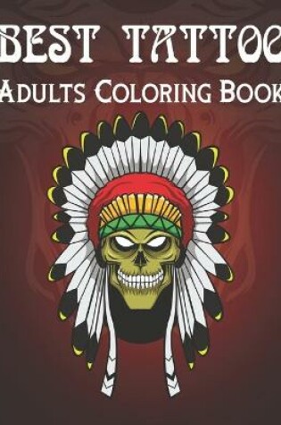 Cover of Best Tattoo Adults Coloring Book