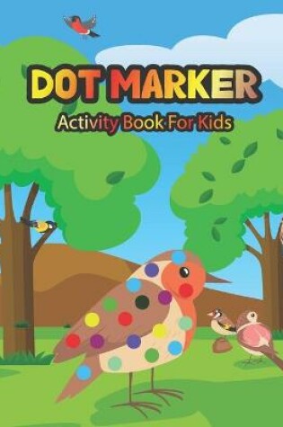 Cover of Dot Marker Activity Book For Kids