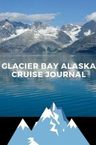 Cover of Glacier Bay Alaska Cruise Journal