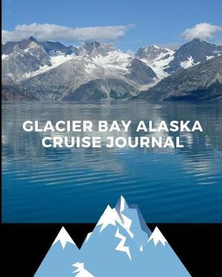Book cover for Glacier Bay Alaska Cruise Journal