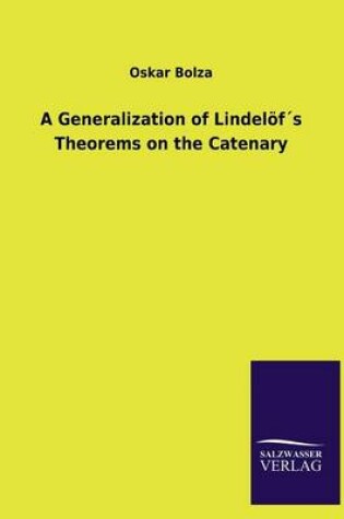 Cover of A Generalization of Lindeloefs Theorems on the Catenary