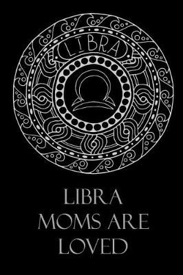 Book cover for Libra Moms Are Loved