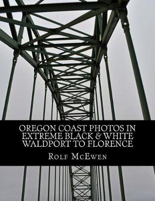 Book cover for Oregon Coast Photos in Extreme Black & White - Waldport to Florence