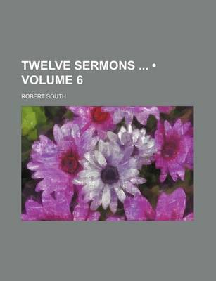 Book cover for Twelve Sermons (Volume 6)