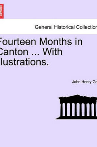 Cover of Fourteen Months in Canton ... with Illustrations.