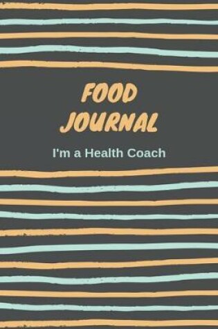 Cover of Food journal I'm a Health Coach