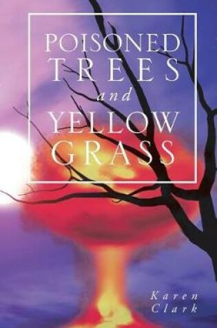 Cover of Poisoned Trees and Yellow Grass