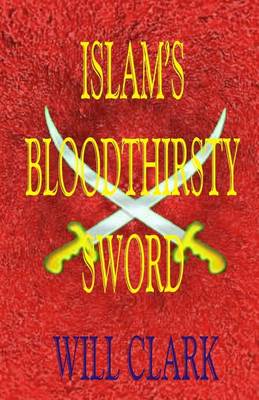 Book cover for Islam's Bloodthirsty Sword