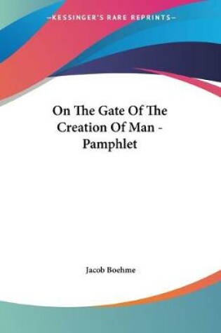 Cover of On The Gate Of The Creation Of Man - Pamphlet