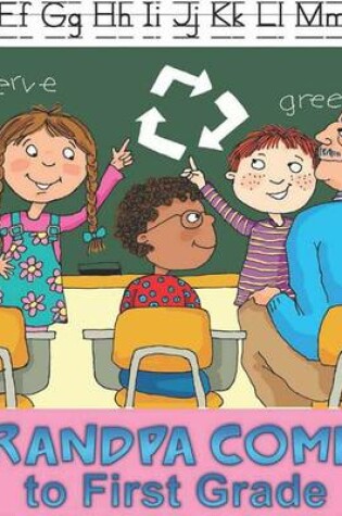 Cover of Grandpa Comes to First Grade