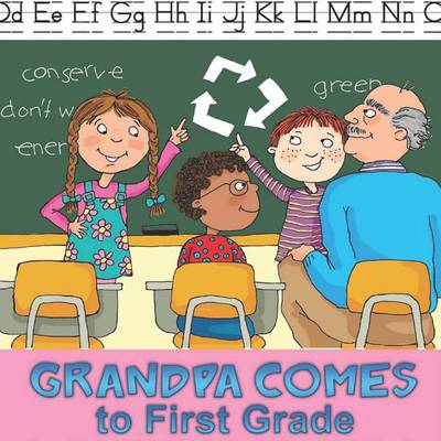 Book cover for Grandpa Comes to First Grade