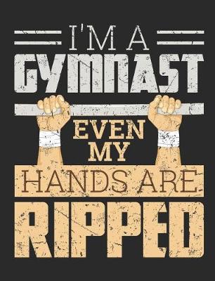 Book cover for I'm a Gymnast Even My Hands Are Ripped