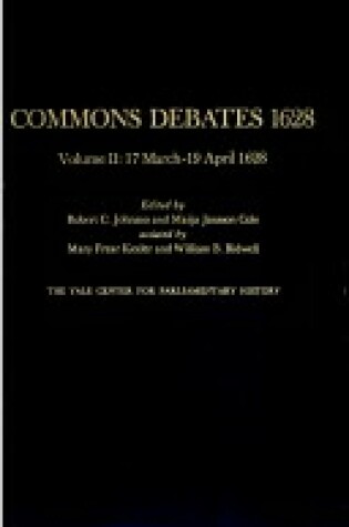 Cover of Commons Debates 1628, volume 2: 17/3-19/4