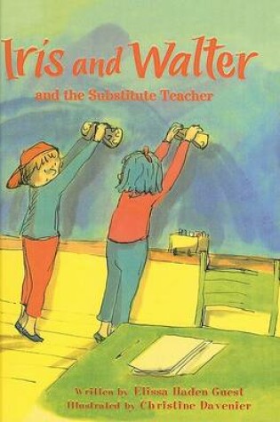 Cover of Iris and Walter and the Substitute Teacher