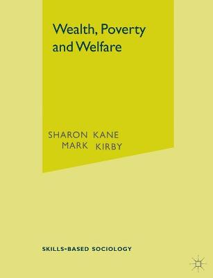 Cover of Wealth, Poverty and Welfare