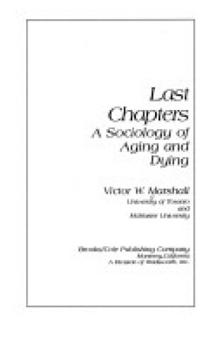 Cover of Last Chapters, a Sociology of Aging and Dying