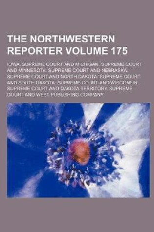 Cover of The Northwestern Reporter Volume 175