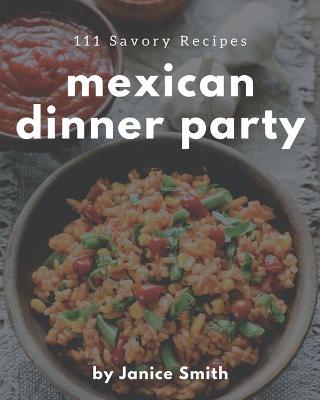 Book cover for 111 Savory Mexican Dinner Party Recipes