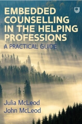 Cover of Embedded Counselling in the Helping Professions:  A Practical Guide