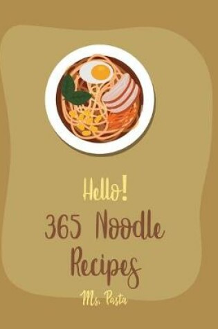 Cover of Hello! 365 Noodle Recipes