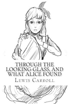 Book cover for Through the Looking-Glass, and What Alice Found