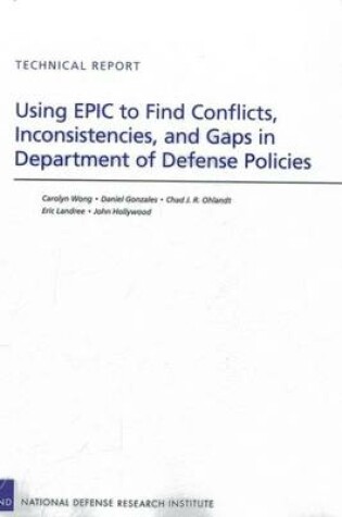 Cover of Using Epic to Find Conflicts, Inconsistencies, and Gaps in Department of Defense Policies