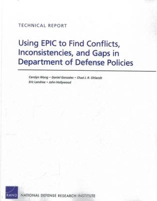 Book cover for Using Epic to Find Conflicts, Inconsistencies, and Gaps in Department of Defense Policies