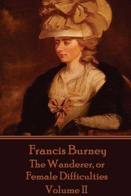 Book cover for Frances Burney - The Wanderer, or Female Difficulties