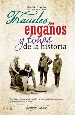 Book cover for Fraudes, Enganos Y Timos de la Historia