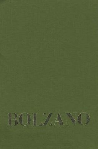 Cover of Bernard Bolzano, Beitrage Zu Bolzanos Biographie Von Josef Hoffmann Und Anton Wisshaupt Sowie Vier Weiteren Zeitzeugen