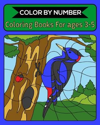 Book cover for Color By Number Coloring Books For ages 3-5