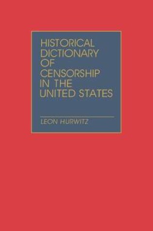 Cover of Historical Dictionary of Censorship in the United States