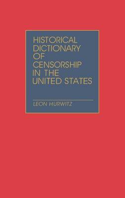 Book cover for Historical Dictionary of Censorship in the United States
