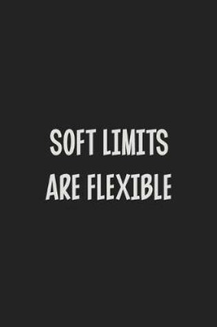 Cover of Soft Limits Are Flexible