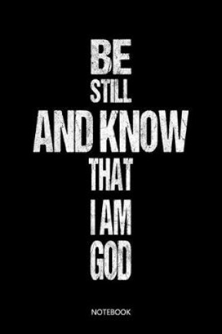 Cover of Be still and know that I am God