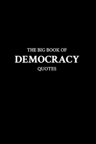 Cover of The Big Book of Democracy Quotes