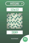 Book cover for Hitori Puzzles - 200 Puzzles 12x12 Vol.5