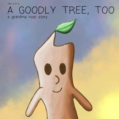Book cover for A Goodly Tree, Too