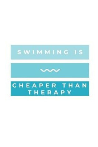 Cover of Swimming Is Cheaper Than Therapy