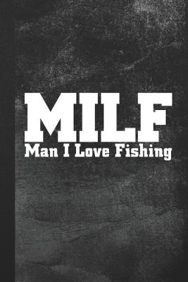Book cover for MILF Man I Love Fishing