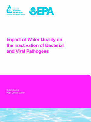 Cover of Impact of Water Quality on the Inactivation of Bacterial and Viral Pathogens