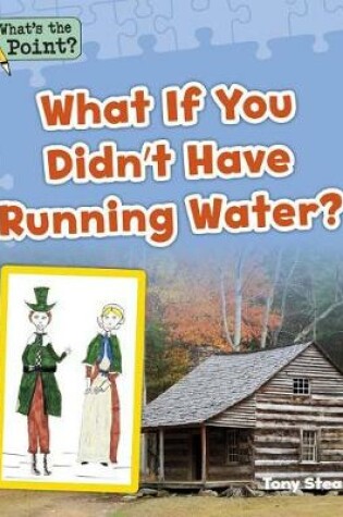 Cover of What If You Didn't Have Running Water?