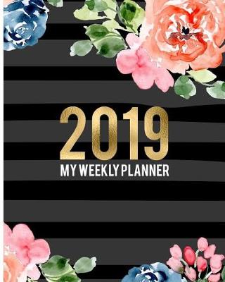 Book cover for 2019 My Weekly Planner